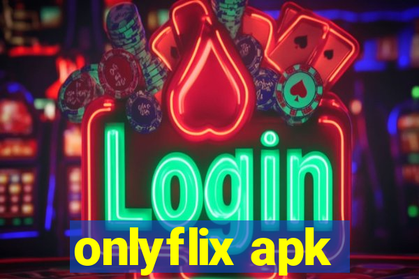onlyflix apk